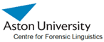 Aston University Centre for Forensic Linguistics. This is an external website. The link to will open in a new window.