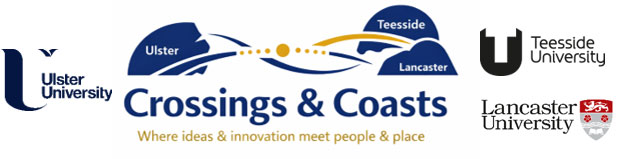 Crossings & Coasts: Where ideas and innovation meet people and place. Lancaster University, Ulster University and Teesside University