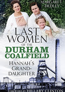 The Last Women of the Durham Coalfield - Hannah's Granddaughter 