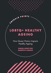 LGBTQ+ Healthy Ageing: How queer history impacts