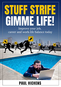 Stuff Strife, Gimme Life! Improve Your Job, Career 