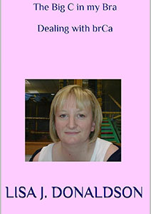 The Big C in my Bra - Dealing with brCa 