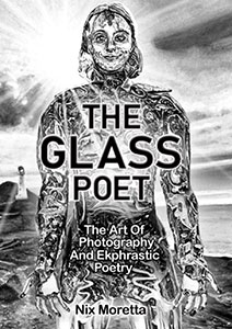 The Glass Poet: The Art of Photography and Ekphrastic Poetry 